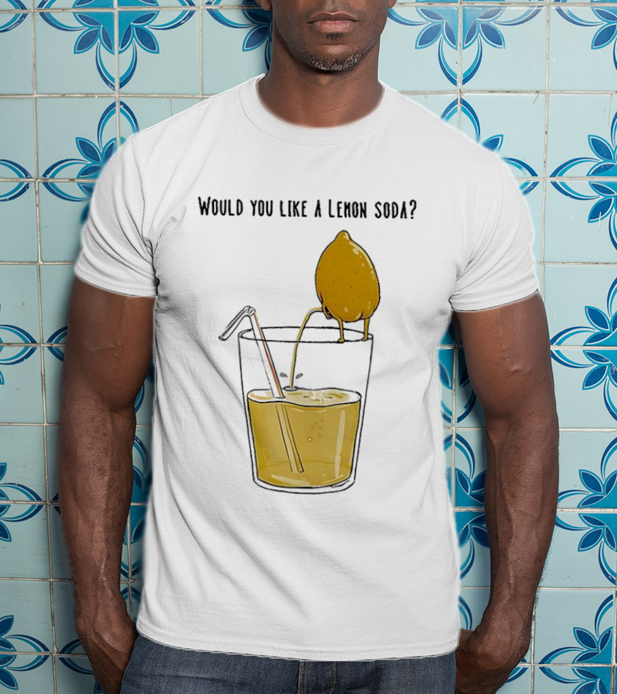 Freshly Squeezed Lemon Juice Would You Like A Lemon Soda Meme T-Shirt