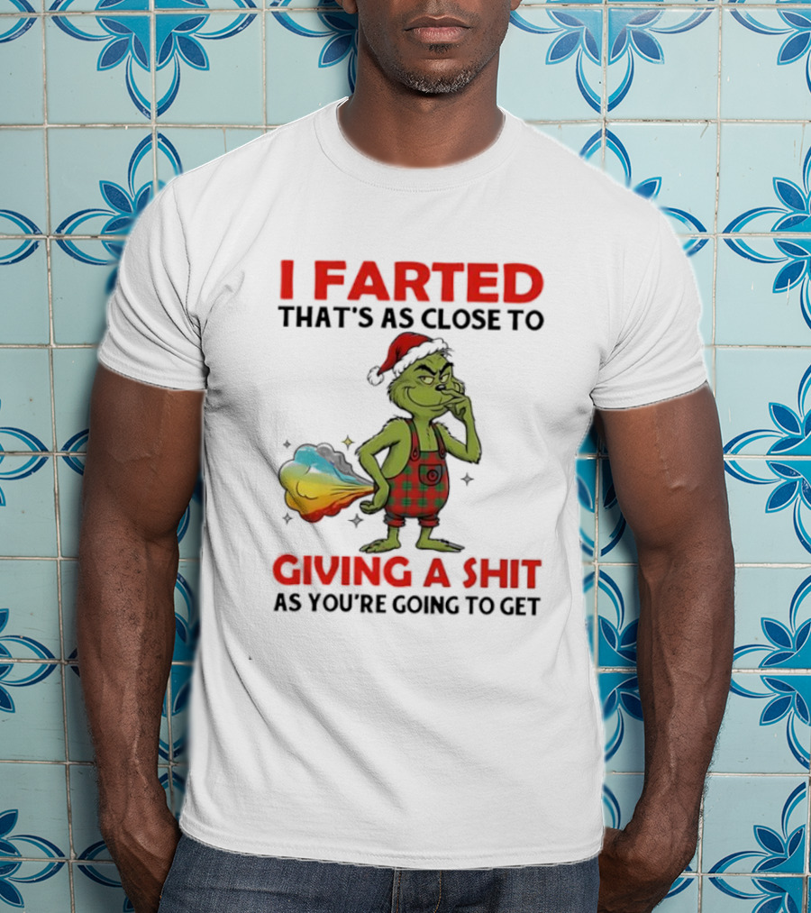 I Farted Giving A Shit Grinch Parody Holiday Humor T-Shirt