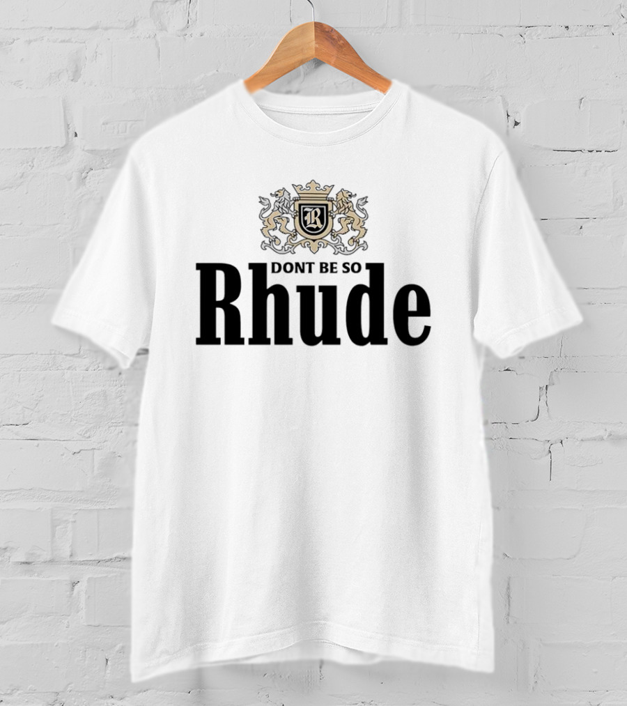 Don’t Be So Rhude Logo T-Shirt