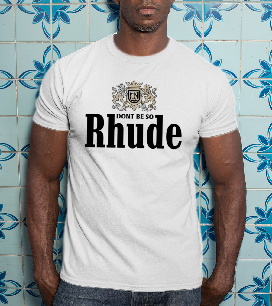 Don’t Be So Rhude Logo T-Shirt
