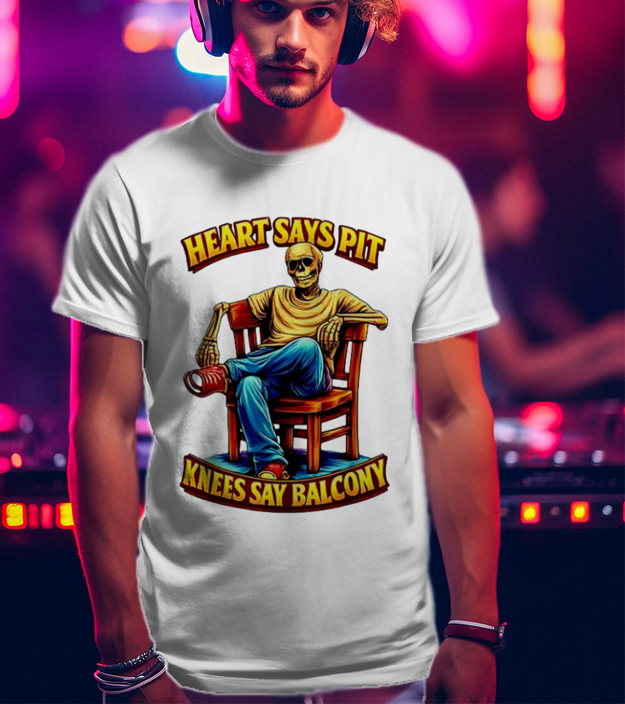Heart Says Pit Knees Say Balcony Classic Skeleton Sitting On Chair T-Shirt