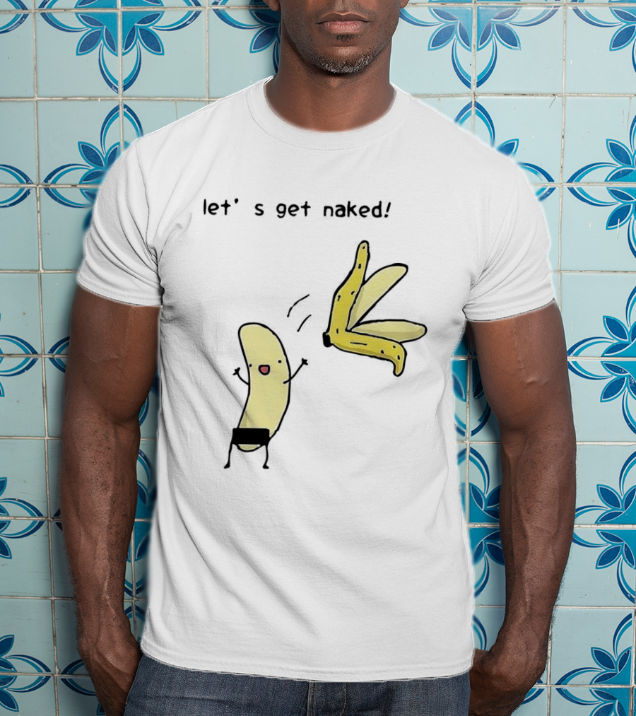 Let's Get Naked Peel The Banana Meme Funny Cartoon T-Shirt