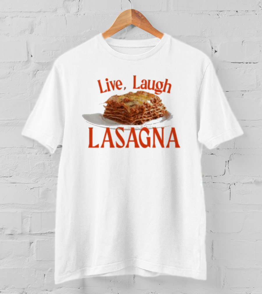 Live Laugh Lasagna Food Humor Novelty T-Shirt
