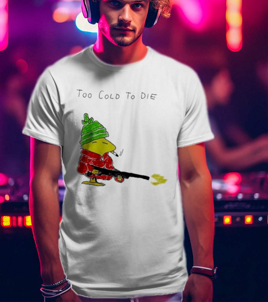 Snoopy Woodstock The Peanuts Too Cold To Die Winter Humor T-Shirt