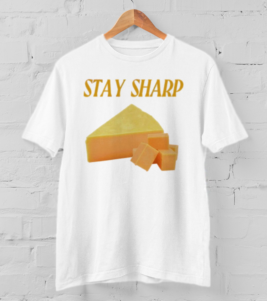 Stay Sharp Cheese Block Slice Wedge T-Shirt