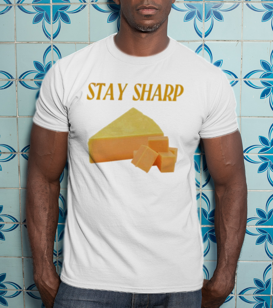 Stay Sharp Cheese Block Slice Wedge T-Shirt