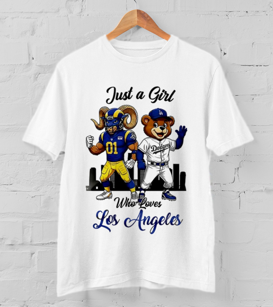Rams Dodgers Mascot Just A Girl Who Loves Los Angeles T-Shirt