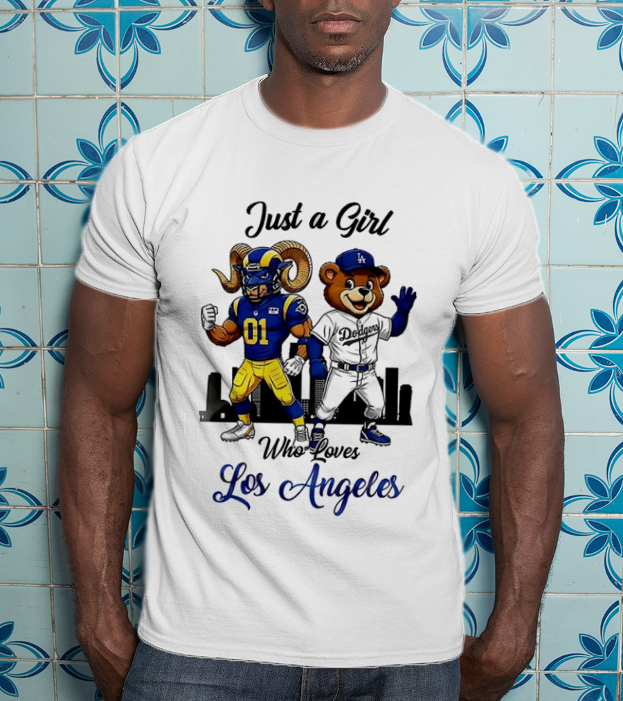 Rams Dodgers Mascot Just A Girl Who Loves Los Angeles T-Shirt