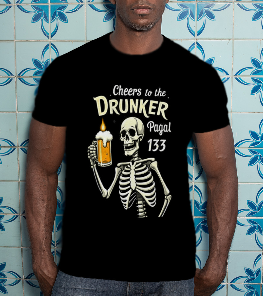 Cheers To The Drunker Pagal 133 Skeleton Holding Beer Candle T-Shirt