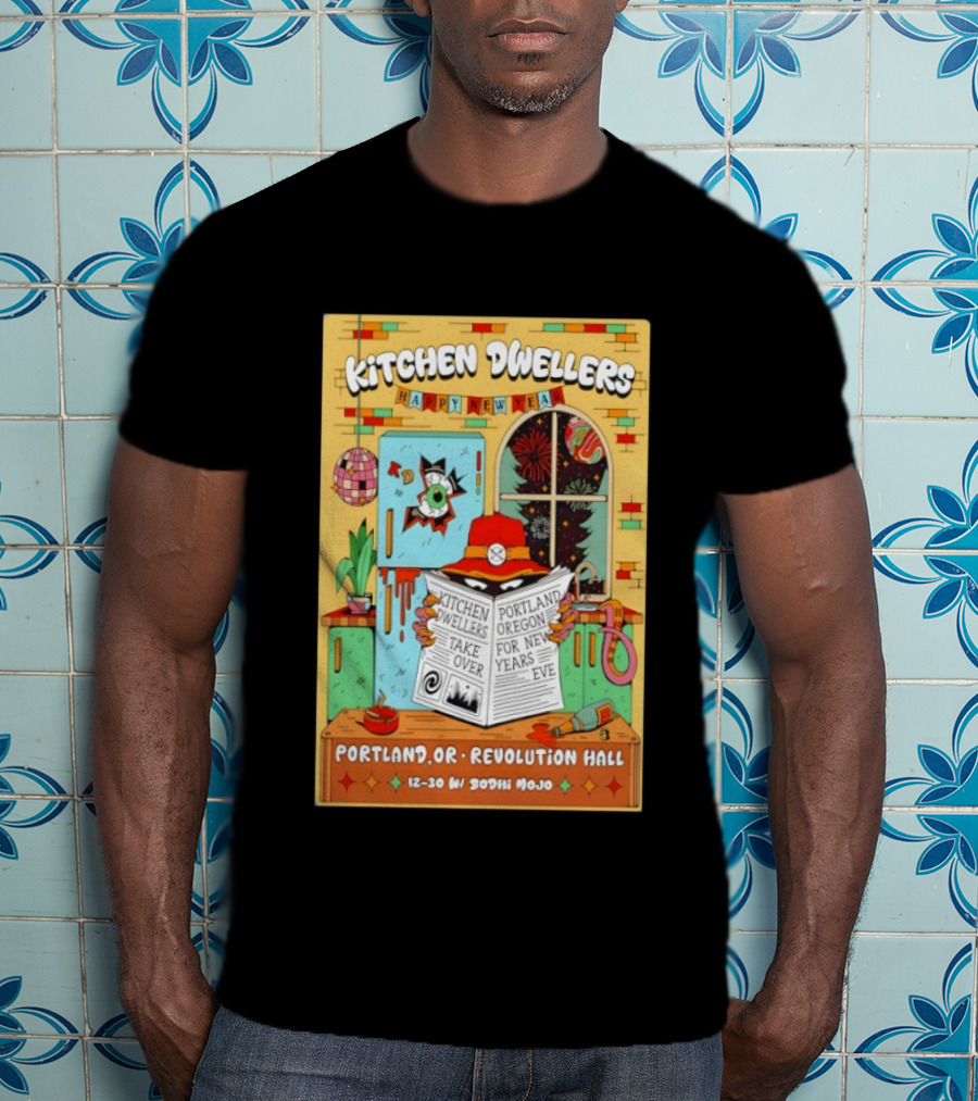 Kitchen Dwellers Happy New Year Portland Oregon Revolution Hall Take Over 12 30 With Bodhi Mojo T-Shirt