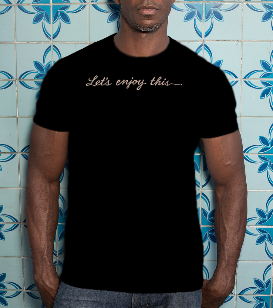 Let’s Enjoy This Holiday T-Shirt