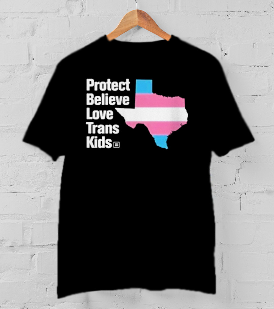Protect Believe Love Trans Kids Texas Flag T-Shirt