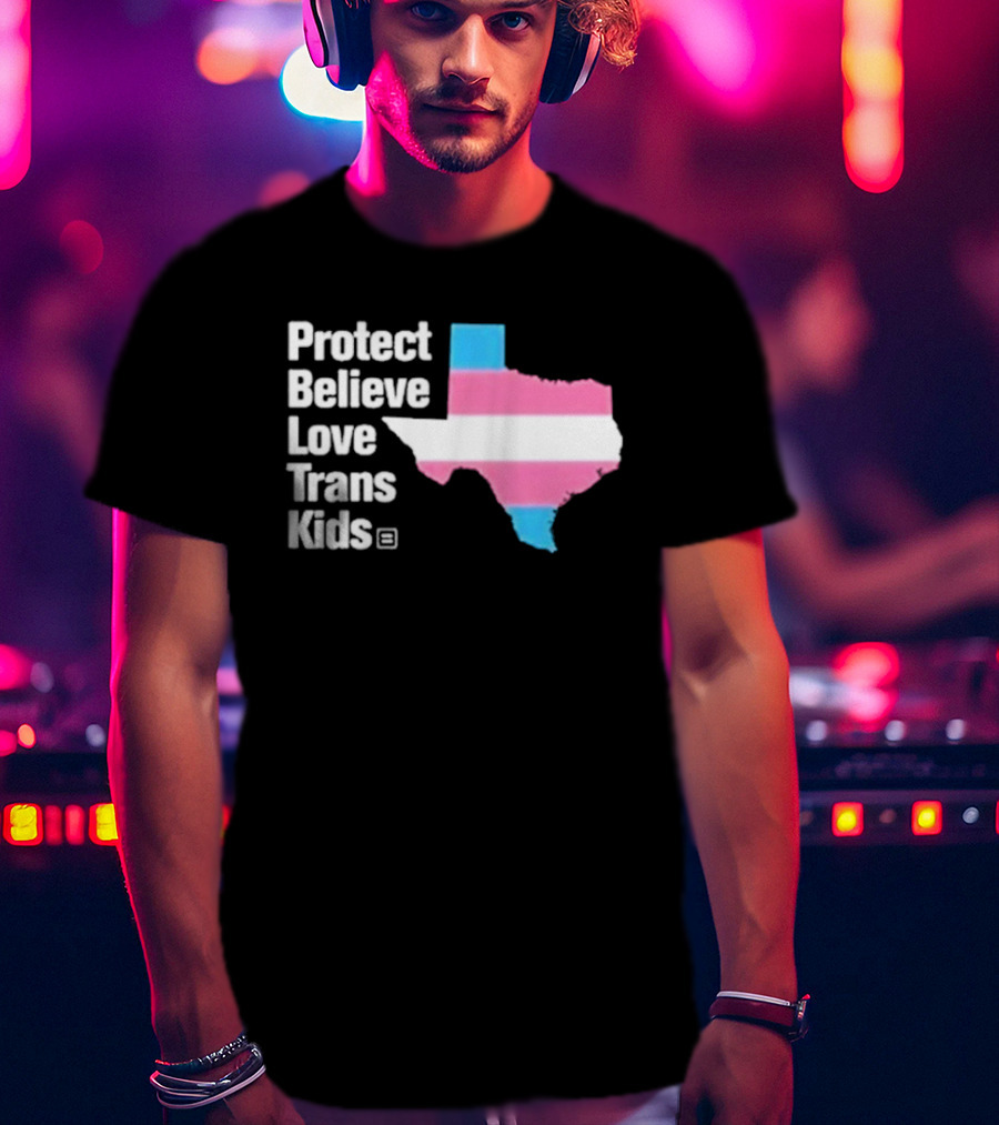 Protect Believe Love Trans Kids Texas Flag T-Shirt
