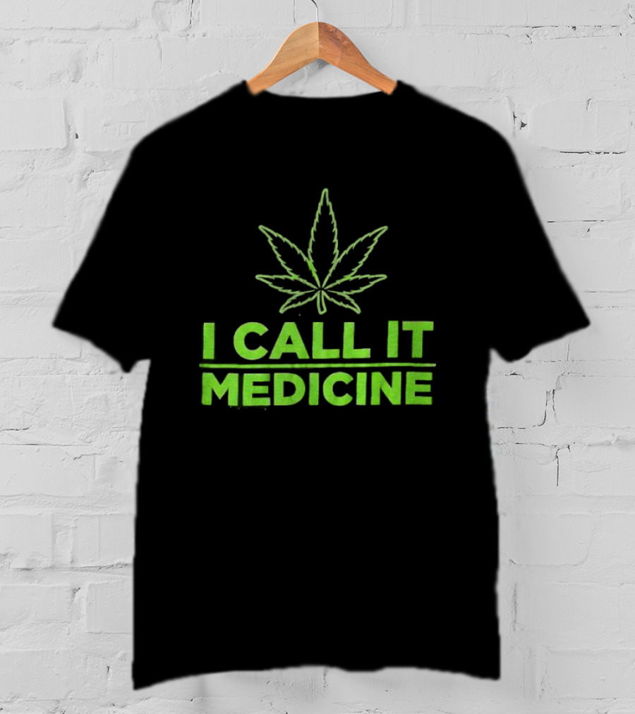 Cannabis Leaf I Call It Medicine Green T-Shirt