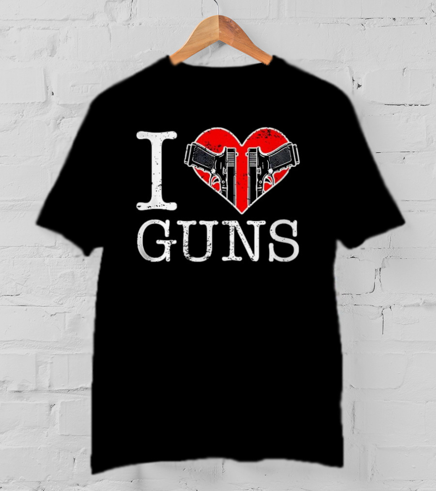I Love Guns Heart Pistols 2026 T-Shirt