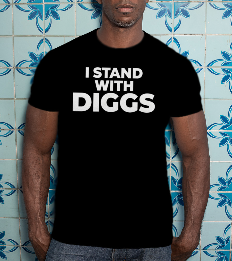 I Stand With Diggs Support Statement Fan Gear T-Shirt