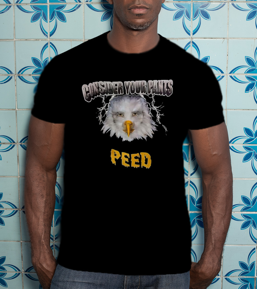 Consider Your Pants Peed Eagle Face Humor T-Shirt