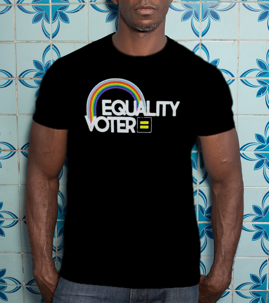 Equality Voter Rainbow Human Rights Campaign LGBTQ+ Support T-Shirt