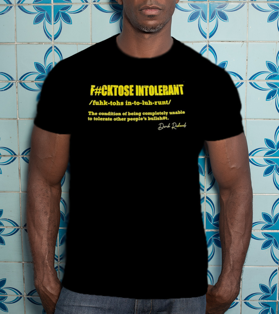 F#ckose Intolerant Definition Sarcastic Humor T-Shirt