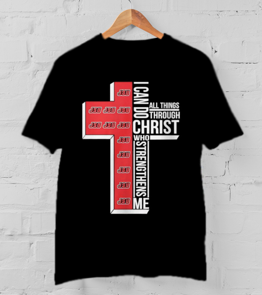 Jacksonville State University JSU I Can Do All Things Through Christ Who Strengthens Me T-Shirt