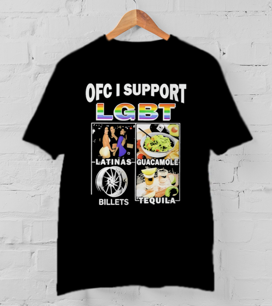 OFC I Support LGBT Latinas Guacamole Billets Tequila Fun Pride T-Shirt