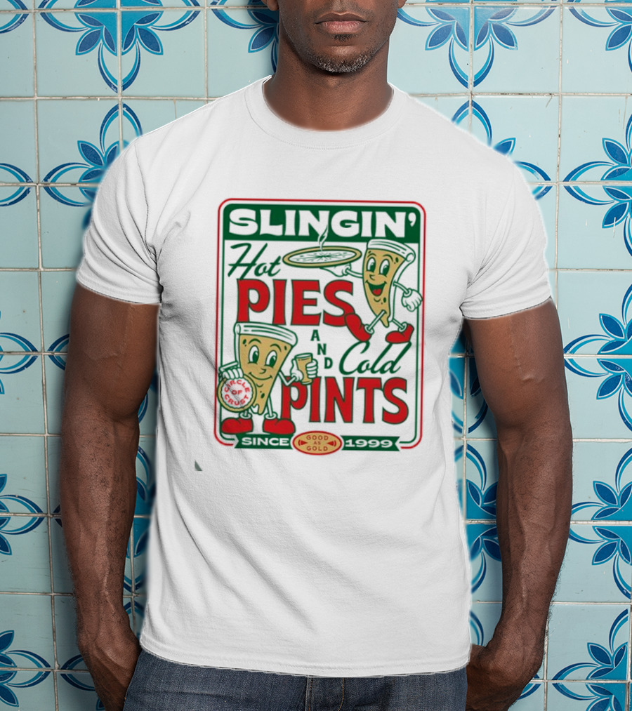 Pizza Slingin’ Hot Pie And Cold Pints Since 1999 Good As Gold T-Shirt
