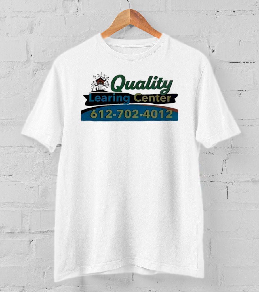 Quality Learning Center 612 702 4012 T-Shirt