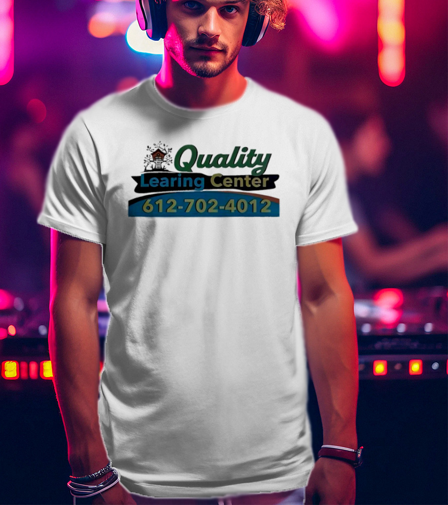 Quality Learning Center 612 702 4012 T-Shirt