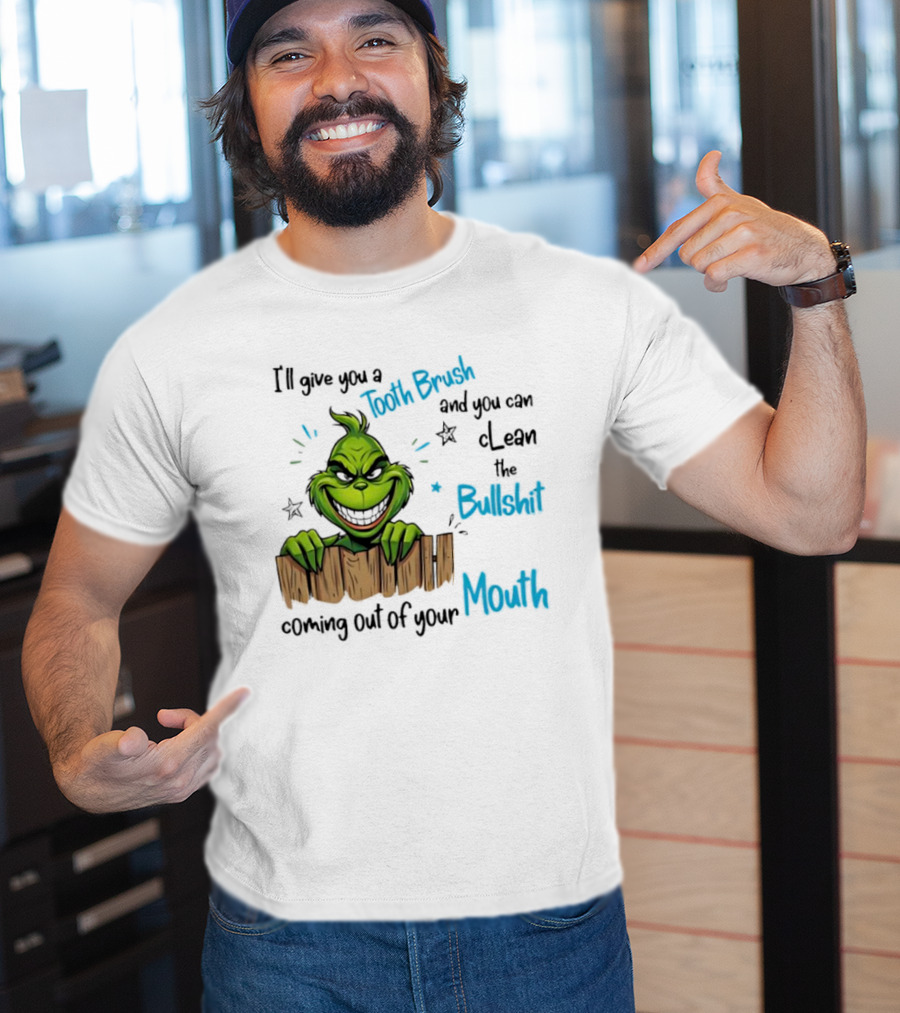 Grinch Tooth Brush Clean Bullshit Out Of Mouth T-Shirt