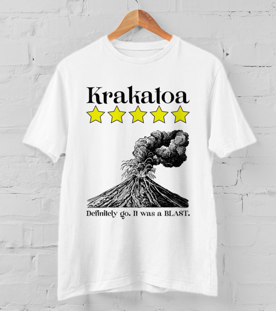 Krakatoa Five Star Definitely Go It Was A Blast Volcanic Eruption T-Shirt