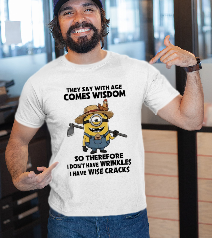 Minion Wisdom Comes With Age Overalls Farmer Hat Chicken Humor Wrinkles Wise Cracks T-Shirt