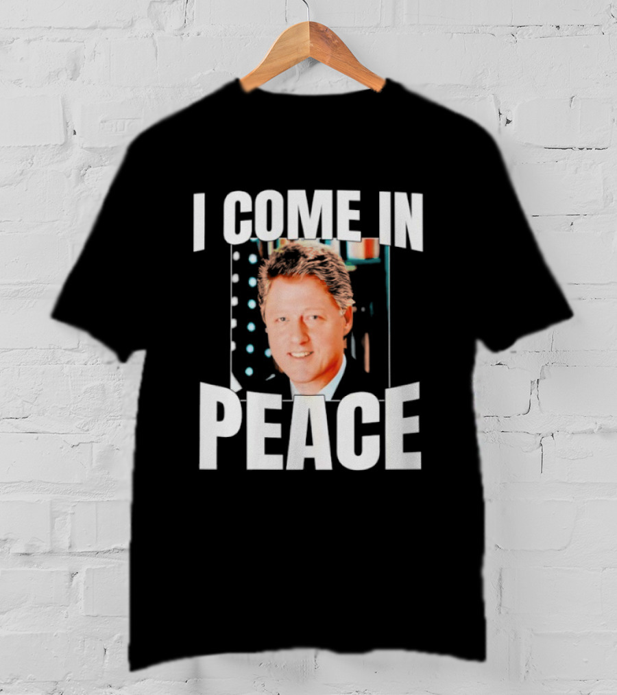 Bill Clinton I Come In Peace Retro Humor T-Shirt