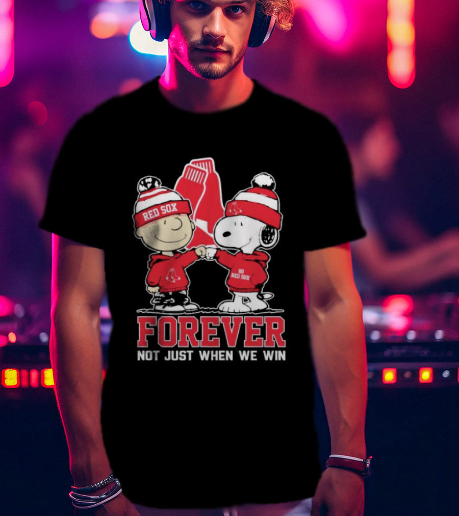 Boston Red Sox Snoopy Charlie Brown Forever Not Just When We Win T-Shirt