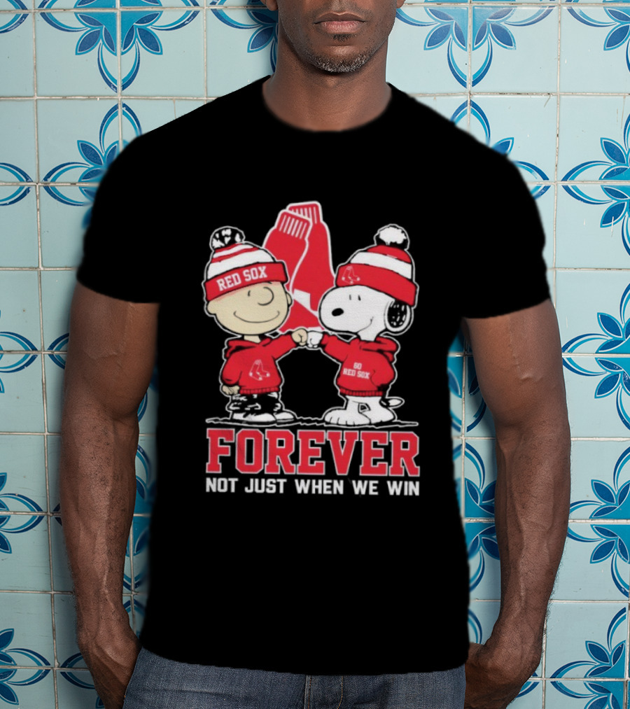 Boston Red Sox Snoopy Charlie Brown Forever Not Just When We Win T-Shirt