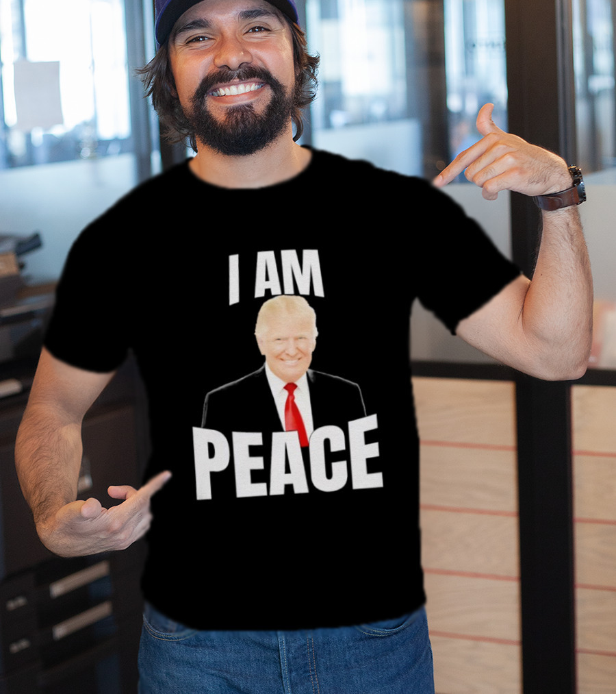 Donald Trump I Am Peace T-Shirt
