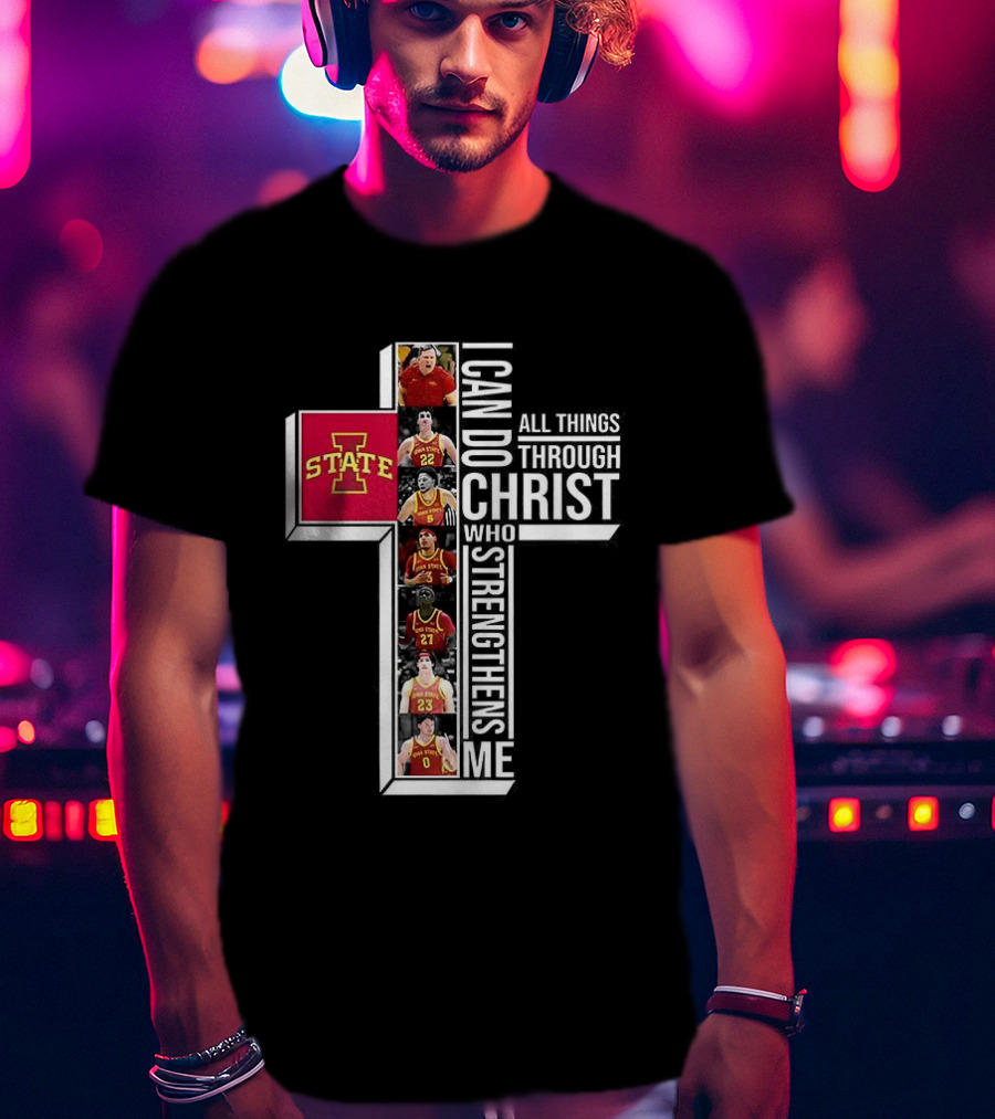 Iowa State Cyclones Basketball Cross I Can Do All Things Through Christ T-Shirt