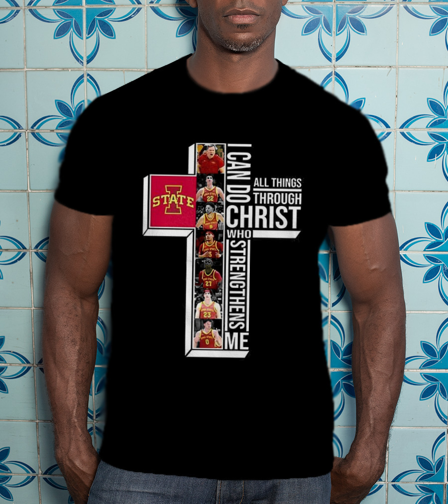 Iowa State Cyclones Basketball Cross I Can Do All Things Through Christ T-Shirt