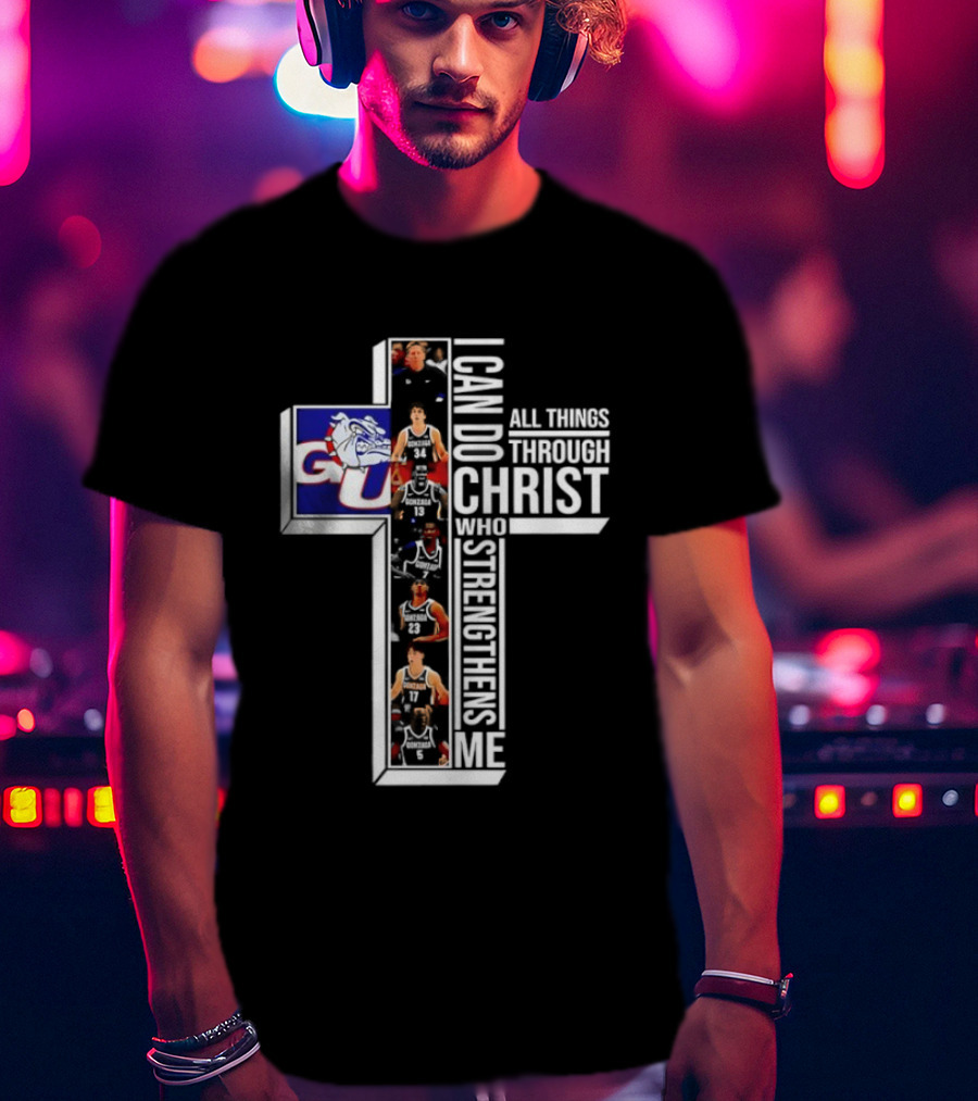 Gonzaga Bulldogs I Can Do All Things Through Christ Who Strengthens Me T-Shirt
