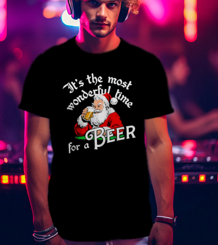 It's The Most Wonderful Time For A Beer Santa Christmas T-Shirt