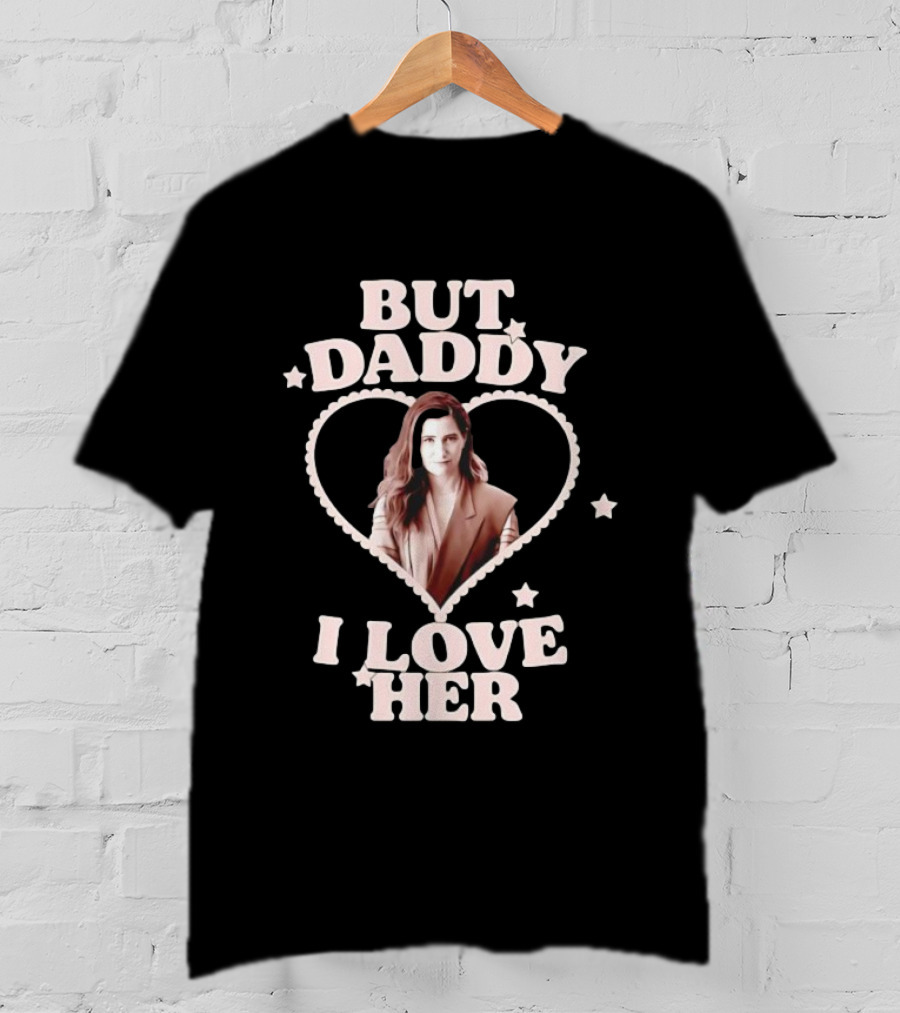 But Daddy I Love Her Heart Design Laura Peterson T-Shirt