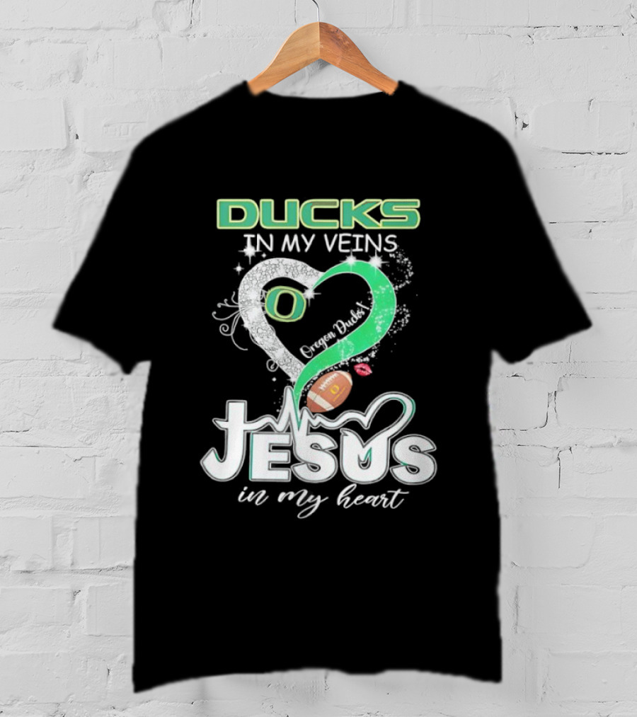 Oregon Ducks In My Veins Jesus In My Heart Football Love T-Shirt