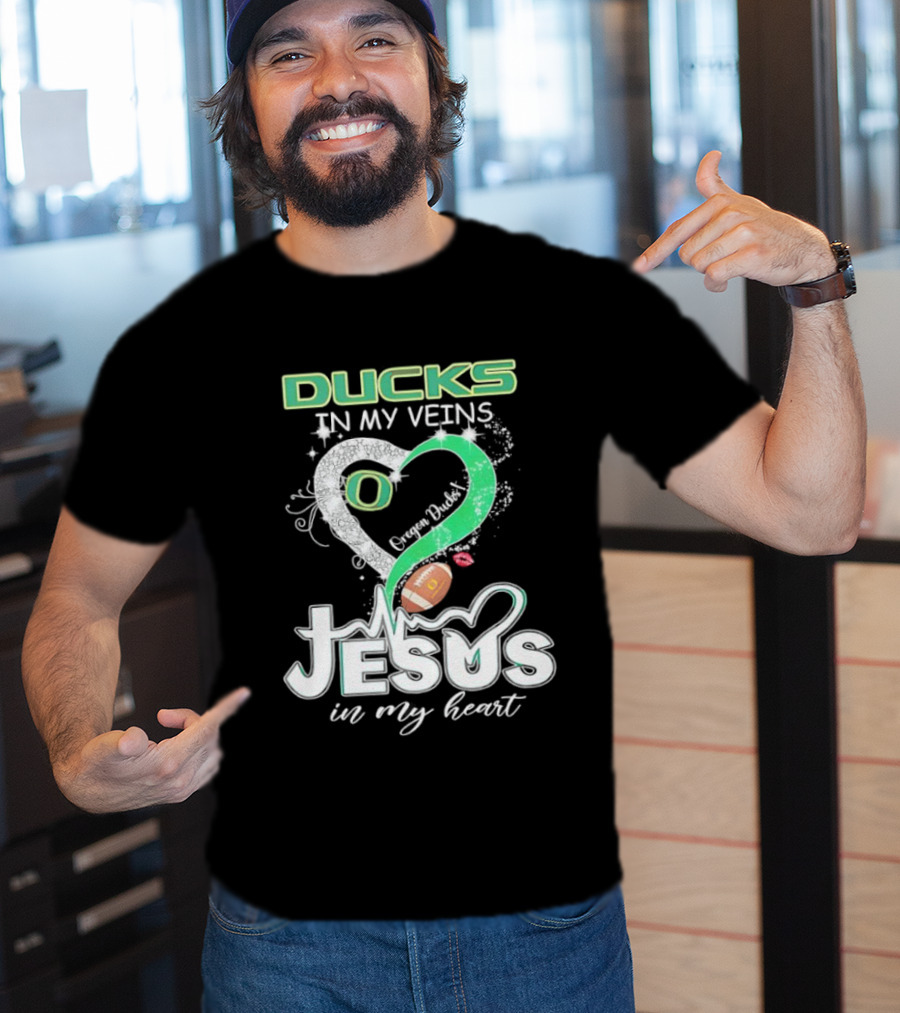 Oregon Ducks In My Veins Jesus In My Heart Football Love T-Shirt