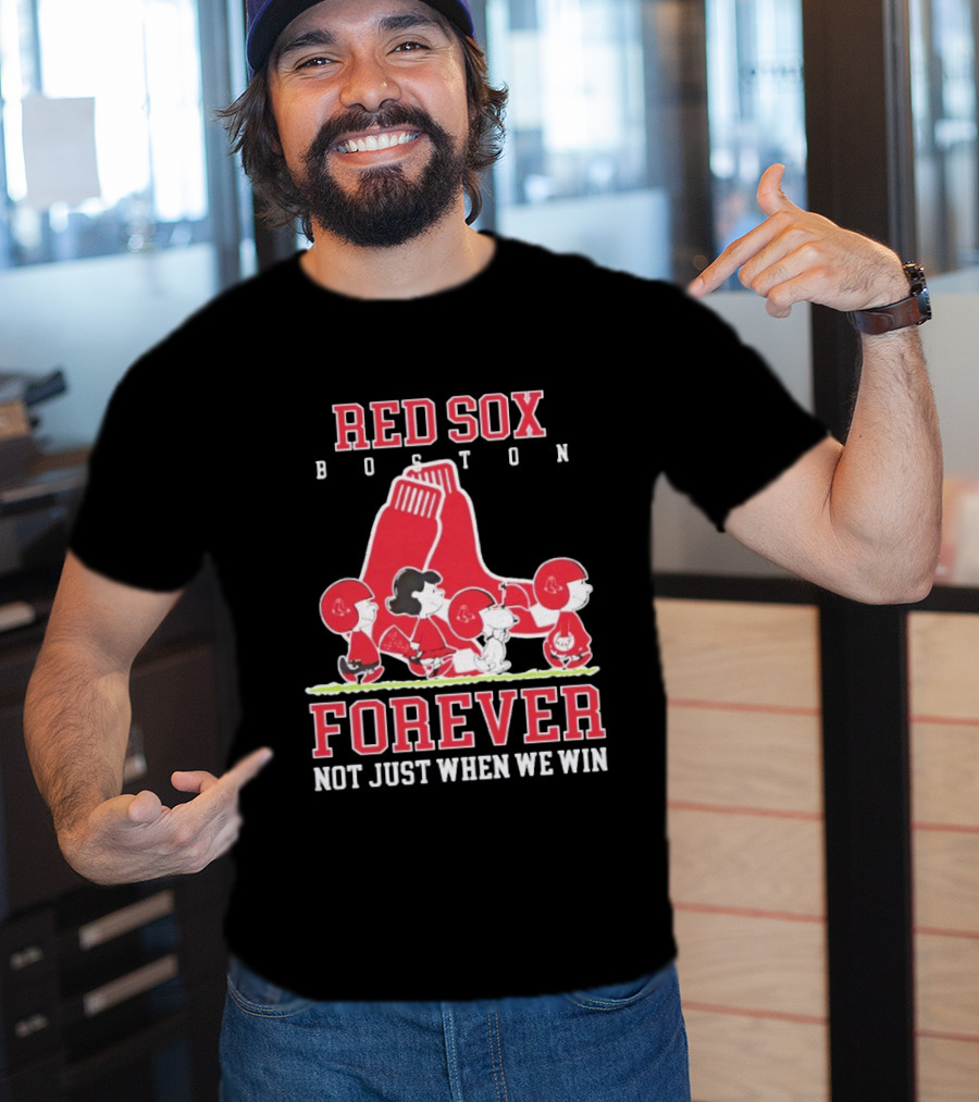 Boston Red Sox Peanuts Forever Not Just When We Win T-Shirt