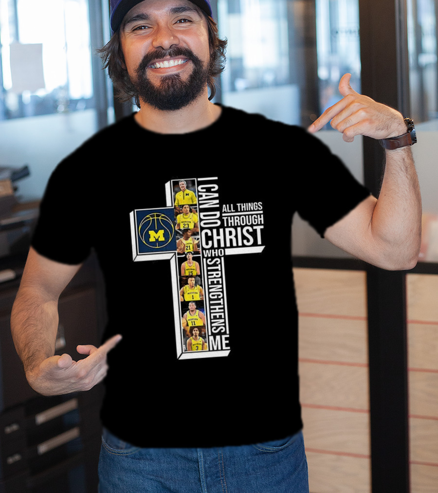 Michigan Wolverines NCAA Basketball I Can Do All Things Through Christ Team Cross T-Shirt