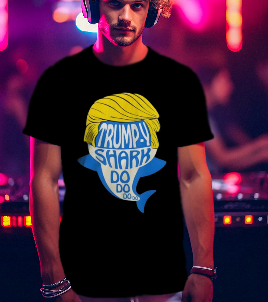 Trumpy Shark Do Do Do Funny Novelty Trump T-Shirt