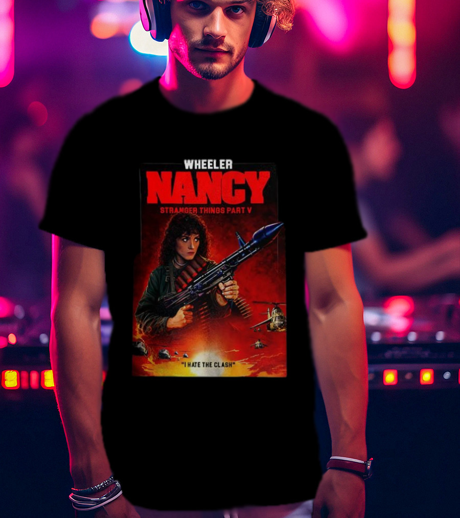 Nancy Wheeler Stranger Things Part V Rambo Style I Hate The Clash T-Shirt
