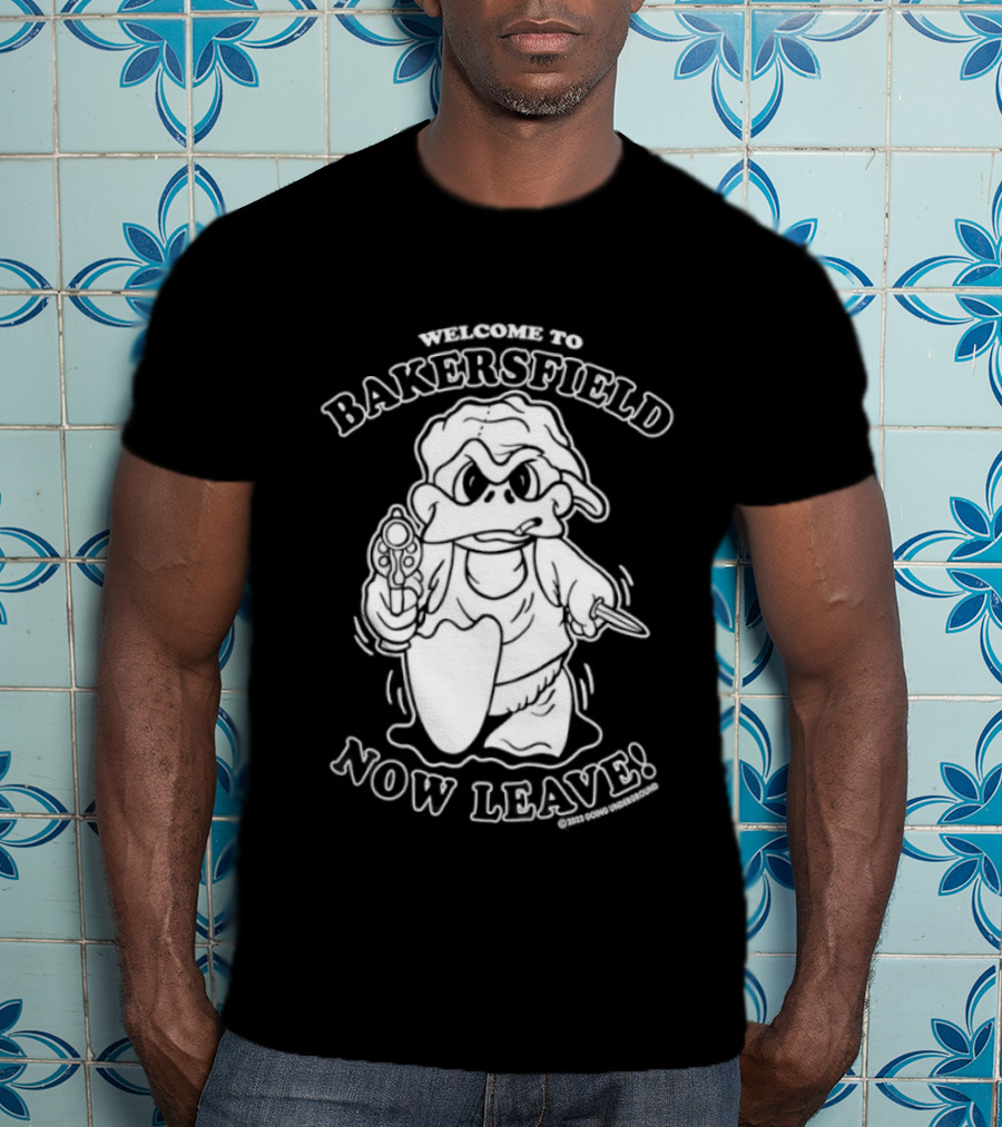 Welcome To Bakersfield Now Leave Ghost Humor T-Shirt