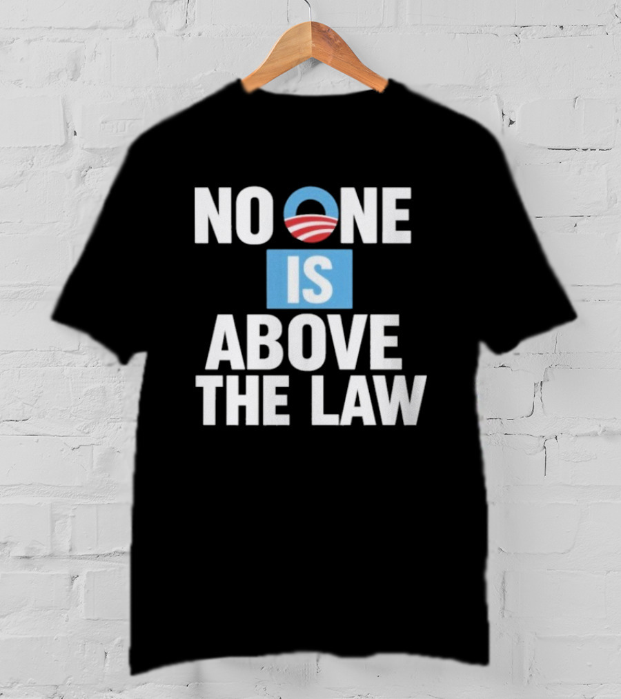 No One Is Above The Law Obama T-Shirt