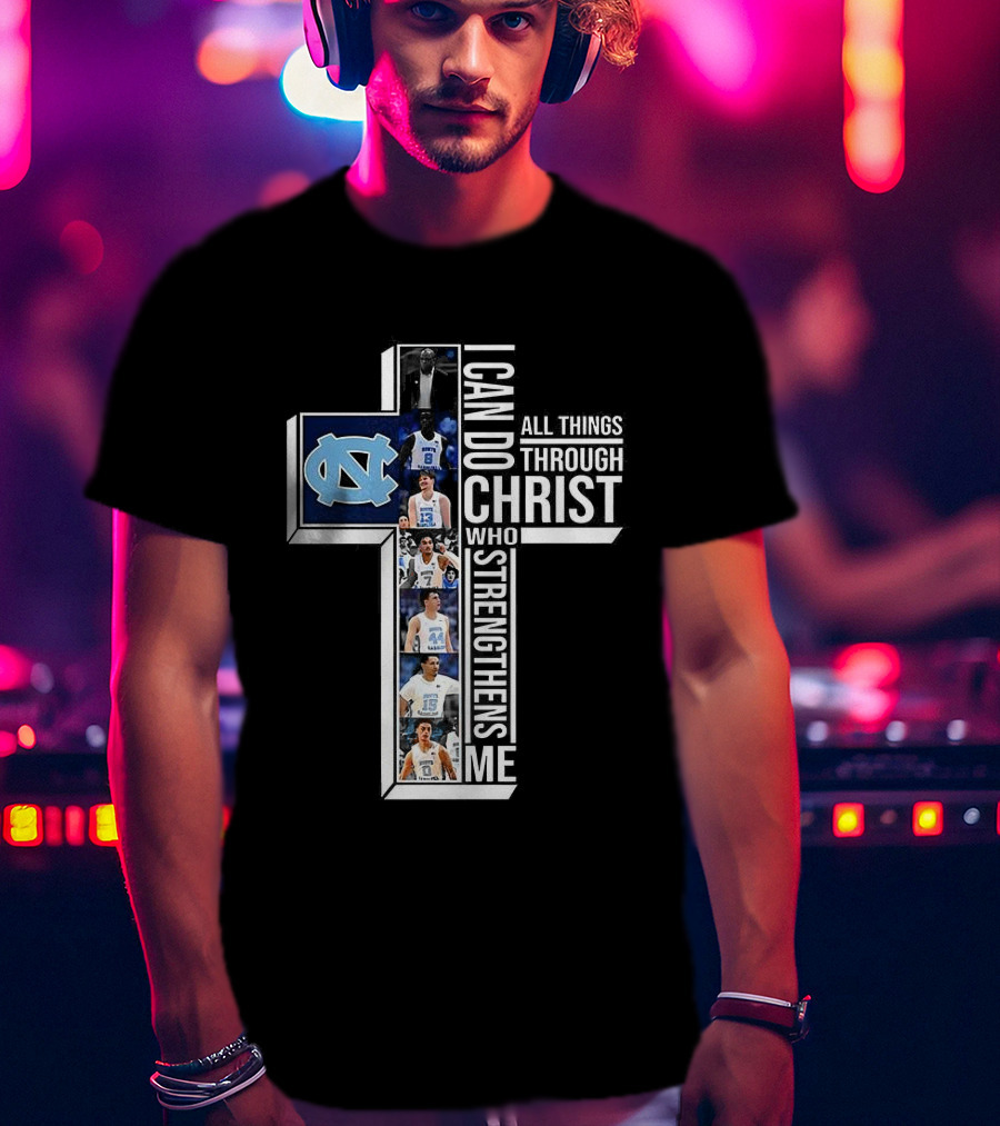 North Carolina Tar Heels I Can Do All Things Through Christ Basketball Player Cross T-Shirt
