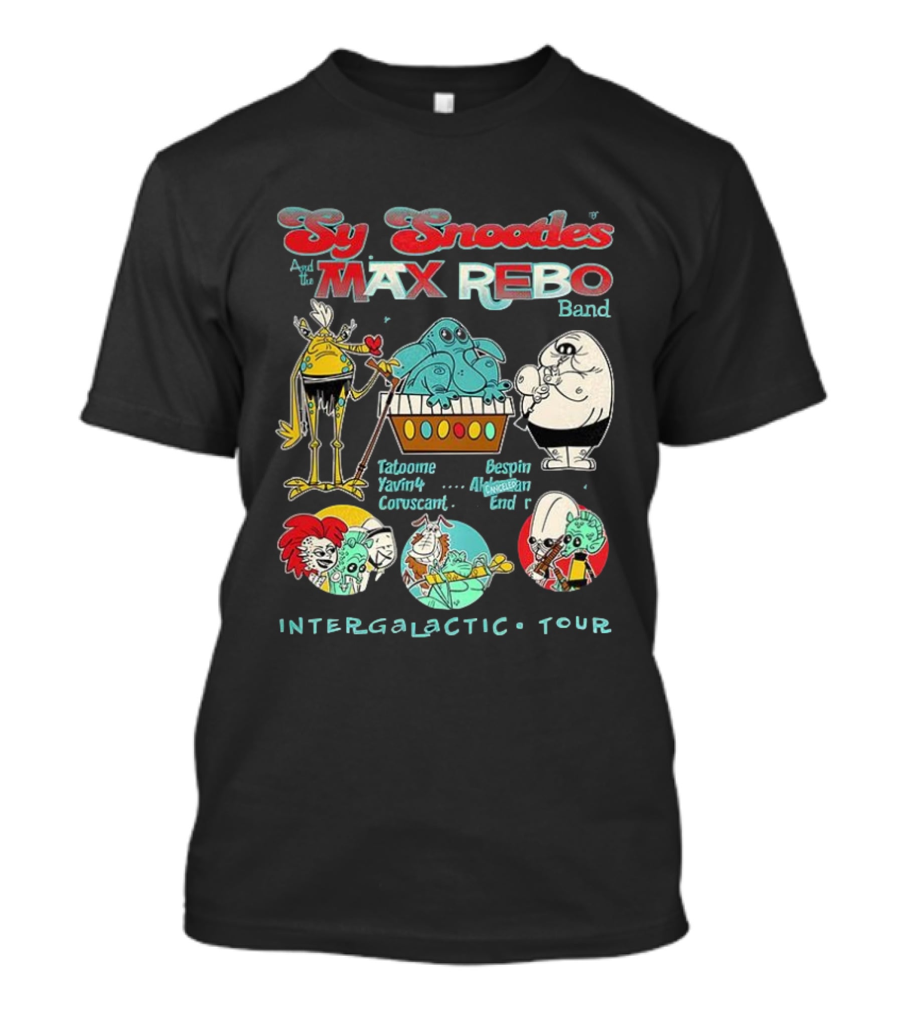 Sy Snootles And The Max Rebo Band Tatooine Coruscant Bespin Endor Intergalactic Tour Star Wars Cartoon T-Shirt
